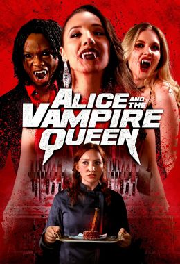مشاهدة وتحميل فيلم Alice and the Vampire Queen اونلاين